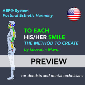 AEP®System Postural Esthetic Harmony TO EACH HIS/HER SMILE THE METHOD TO CREATE IT (Preview)
